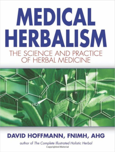 Medical Herbalism: The Science Principles and Practices Of Herbal Medicine