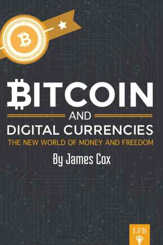 Bitcoin and Digital Currencies: The New World of Money and Freedom