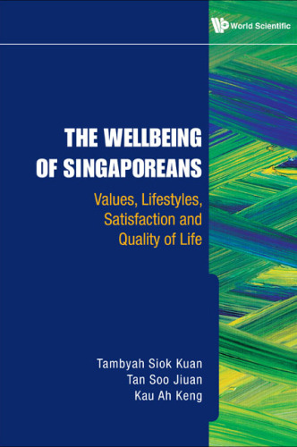 The Well-being of Singaporeans: Values, Lifestyles, Satisfaction and Quality of Life