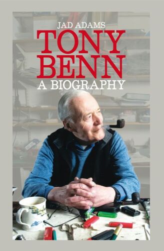 Tony Benn a Biography
