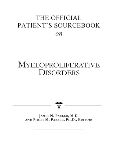 The Official Patient's Sourcebook on Myeloproliferative Disorders: A Revised and Updated Directory for the Internet Age