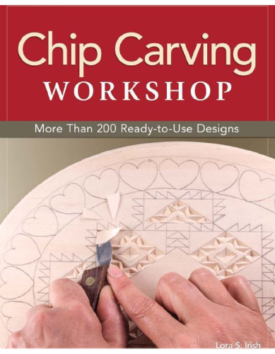 Chip Carving Workshop: More Than 200 Ready-to-Use Designs