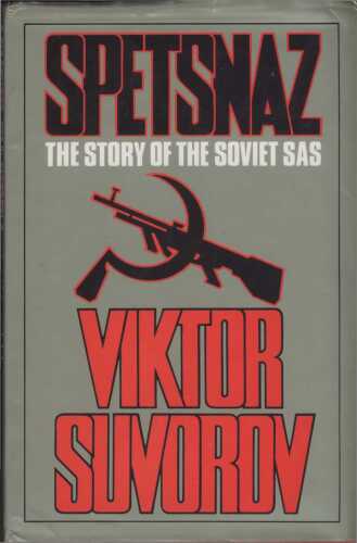 Spetsnaz: The Inside Story of the Soviet Special Forces