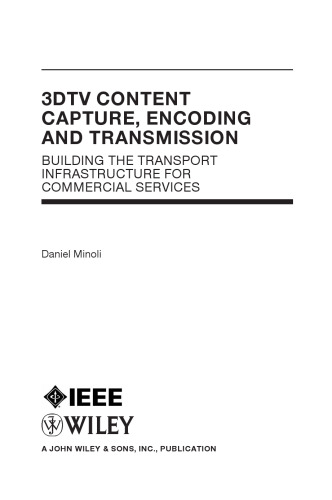 3DTV Content Capture, Encoding and Transmission: Building the Transport Infrastructure for Commercial Services