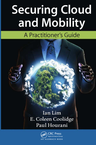 Securing Cloud and Mobility: A Practitioner's Guide