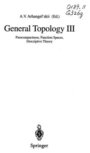 General Topology III: Paracompactness, Function Spaces, Descriptive Theory