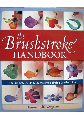 Brushstroke Handbook: The Ultimate Guide to Decorative Painting Brushstrokes