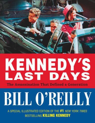 Kennedy's Last Days: The Assassination That Defined a Generation