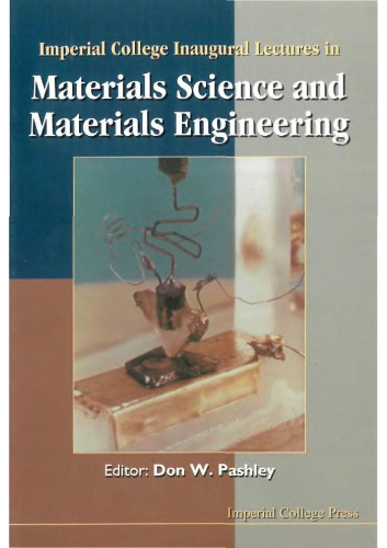Imperial College Inaugural Lectures in Materials Science and Materials Engineering