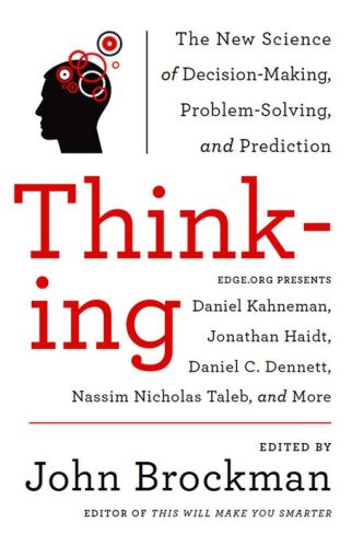 Thinking: The New Science of Decision-Making, Problem-Solving, and Prediction