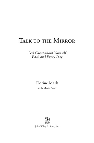 Talk to the Mirror: Feel Great About Yourself Each and Every Day