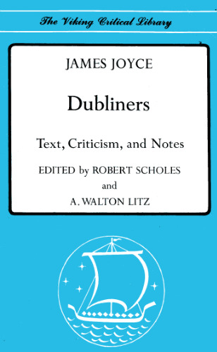 Dubliners: Text, Criticism, and Notes