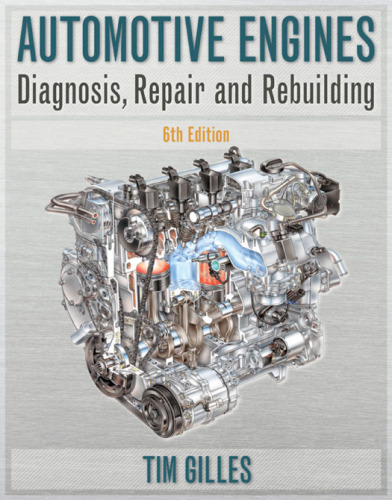 Automotive Engines: Diagnosis, Repair, Rebuilding