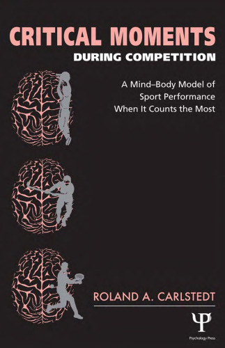 Critical Moments During Competition: A Mind-Body Model of Sport Performance When It Counts the Most