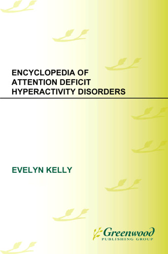 Encyclopedia of Attention Deficit Hyperactivity Disorders