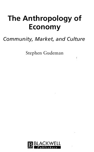 The Anthropology of Economy: Community, Market, and Culture