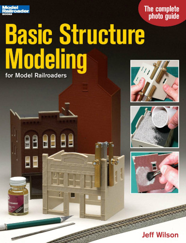 Basic Structure Modeling: For Model Railroaders