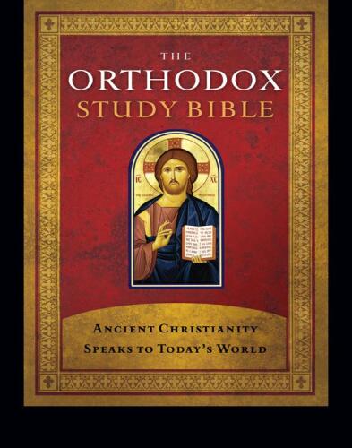 The Orthodox Study Bible: Ancient Christianity Speaks to Today's World