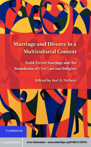 Marriage and Divorce in a Multicultural Context: Multi-Tiered Marriage and the Boundaries of Civil Law and Religion