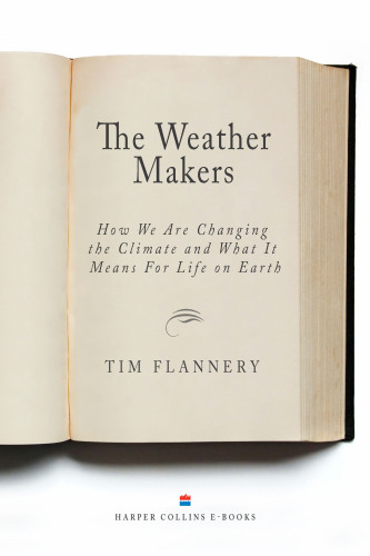 The Weather Makers: Our Changing Climate and What It Means for Life on Earth