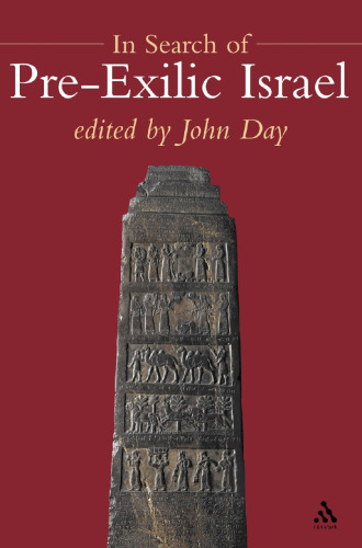 In Search of Pre-Exilic Israel: Proceedings of the Oxford Old Testament Seminar