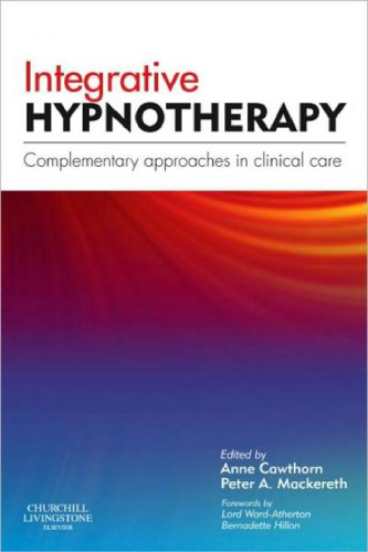 Integrative Hypnotherapy: Complementary approaches in clinical care, 1e