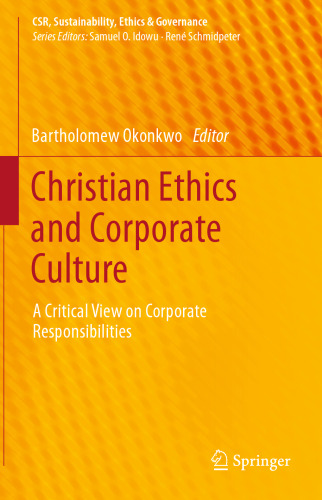 Christian Ethics and Corporate Culture: A Critical View on Corporate Responsibilities