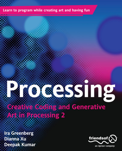 Processing: Creative Coding and Generative Art in Processing 2nd Edition