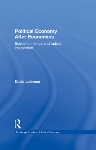 Political Economy After Economics: Scientific Method and Radical Imagination