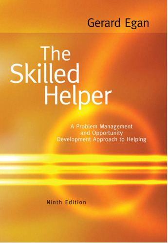 The Skilled Helper: A Problem-Management and Opportunity-Development Approach to Helping