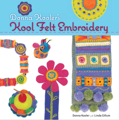 Donna Kooler's Kool Felt Embroidery