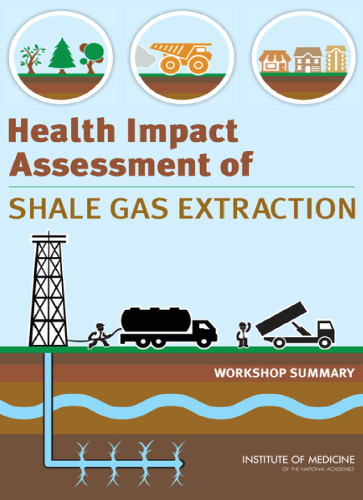 Health Impact Assessment of Shale Gas Extraction: Workshop Summary