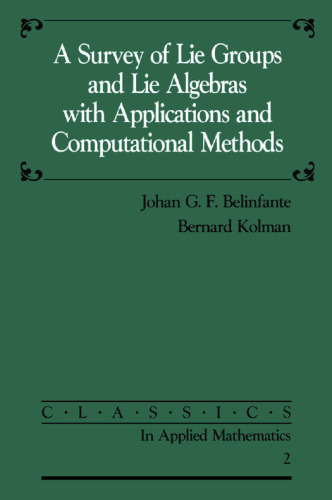 A Survey of Lie Groups and Lie Algebra with Applications and Computational Methods