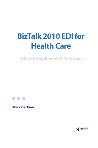 BizTalk 2010 EDI for Health Care: HIPAA Compliant 837 Solutions