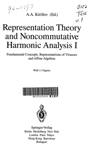 Representation Theory and Noncommutative Harmonic Analysis I: Fundamental Concepts. Representations of Virasoro and Affine Algebras