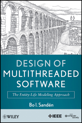 Design of Multithreaded Software: The Entity-Life Modeling Approach