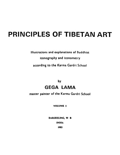 Principles of Tibetan art: Illustrations and explanations of Buddhist iconography and iconometry according to the Karma Gardri school