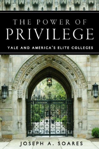 The Power of Privilege: Yale and America's Elite Colleges