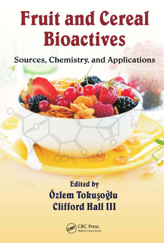 Fruit and Cereal Bioactives: Sources, Chemistry, and Applications