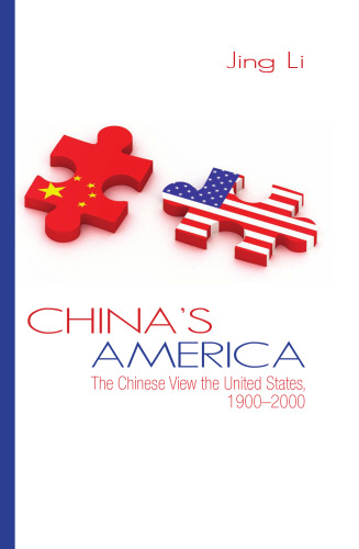 China's America: The Chinese View the United States, 1900-2000