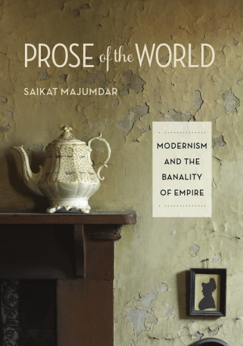 Prose of the World: Modernism and the Banality of Empire