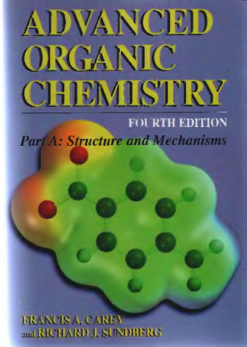 Advanced Organic Chemistry. Part A. Structure and Mechanisms