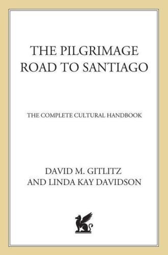 The Pilgrimage Road to Santiago: The Complete Cultural Handbook