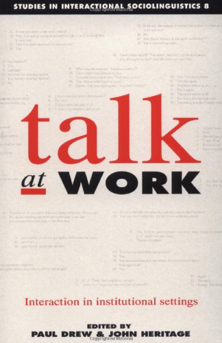 Talk at Work: Interaction in Institutional Settings