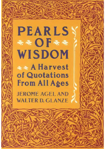 Pearls of Wisdom: A Harvest of Quotations from All Ages