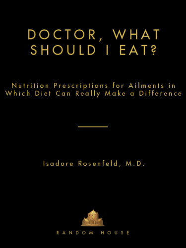 Doctor, what Should I Eat?: Nutrition Prescriptions for Ailments in Which Diet Can Really Make a Difference