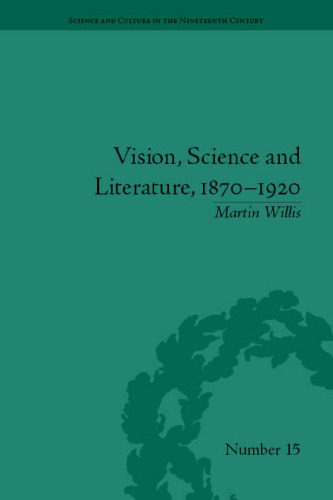 Vision, Science and Literature, 1870-1920:: Ocular Horizons