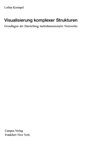 Visualisierung komplexer Strukturen: Grundlagen der Darstellung mehrdimensionaler Netzwerke