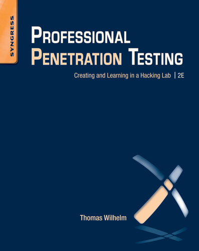Professional Penetration Testing, Second Edition: Creating and Learning in a Hacking Lab