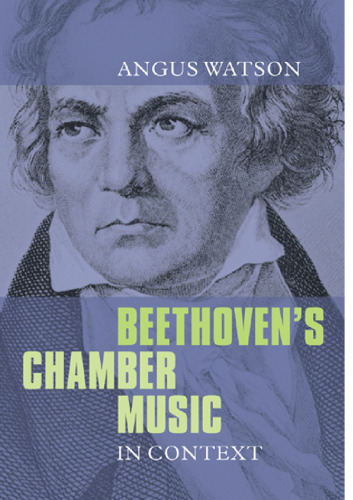 Beethoven's Chamber Music in Context